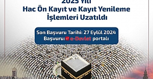 Hac ön kayıtları ve kayıt yenileme işlemleri uzatıldı